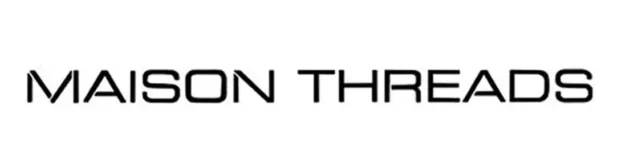 Maison Threads