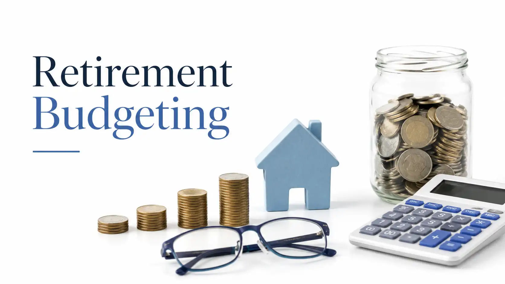 Retirement Budgeting: The Real 2026 Numbers